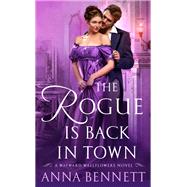 The Rogue Is Back in Town by Bennett, Anna, 9781250100948
