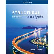 Structural Analysis, SI Edition by Kassimali, Aslam, 9781337630948