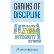Grains of Discipline by Solomon, Hannah, 9781482860948