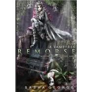 Vampire Remorse by George, Sasha, 9781508760948