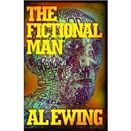 The Fictional Man by Ewing, Al, 9781781080948