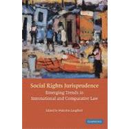 Social Rights Jurisprudence: Emerging Trends in International and Comparative Law by Edited by Malcolm Langford, 9780521860949