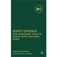 Jesse's Lineage The Legendary Lives of David, Jesus, and Jesse James by Koosed, Jennifer L.; Seesengood, Robert, 9780567020949