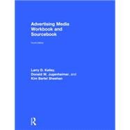 Advertising Media Workbook and Sourcebook by Kelley; Larry D., 9780765640949