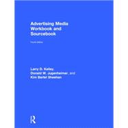 Advertising Media Workbook and Sourcebook by Kelley; Larry D., 9780765640949