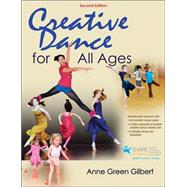 Creative Dance for All Ages by Gilbert, Anne Green, 9781450480949
