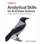 Analytical Skills for Ai and Data Science by Vaughan, Daniel, 9781492060949