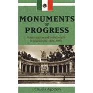 Monuments of Progress by Agostoni, Claudia, 9781552380949