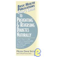 Users Guide to Preventing & Reversing Diabetes Naturally by Smith, Melissa Diane, 9781591200949