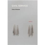 Civil Service: Poems - Street Smart by Schwartz, Claire, 9781644450949