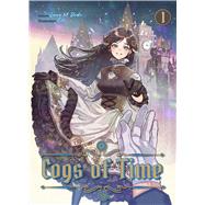 Cogs of Time: Volume 1 by Laura M. Drake, Laura M.; Eda, 9781718320949