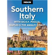 Moon Southern Italy: With Sicily, Puglia, Naples & the Amalfi Coast Best Beaches, Local Food & Wine, Ancient Sites by Unknown, 9798886470949