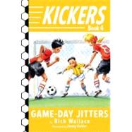 Kickers #4: Game-Day Jitters by Wallace, Rich; Holder, Jimmy, 9780375850950