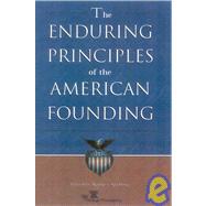 The Enduring Principles of the American Founding by Spalding, Matthew, 9780891950950