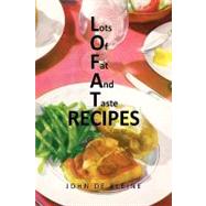 Lots of Fat and Taste Recipes by De Kleine, John, 9781441530950