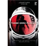 Those Dark Places,Hicks, Jonathan; Anderson,...,9781472840950