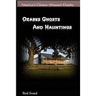 Ozarks Ghosts and Hauntings by Steed, Bud, 9781502840950