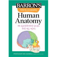 Visual Learning: Human Anatomy An illustrated guide for all ages by Ashwell, Ken, 9781506280950