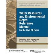 PPI Water Resources and Environmental Depth Reference Manual for the Civil PE Exam  A complete Reference Manual for the NCEES PE Civil Exam by Brant, Jonathan; Kauffman, Gerald J., 9781591260950