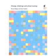Change, Challenge and School Nursing by Franklin, Anita; Madge, Nicola, 9781900990950