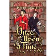 Once Upon a Time by Kellen Sinclair, 9798896020950