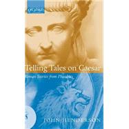 Telling Tales on Caesar Roman Stories from Phaedrus by Phaedrus; Henderson, John, 9780199240951