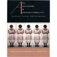 Art, Activism, and Oppositionality by Kester, Grant H.; Bolton, Richard (CON); Moore, Darrell (CON); Fusco, Coco (CON), 9780822320951