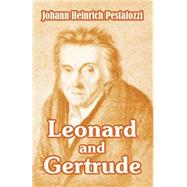 Leonard And Gertrude by Pestalozzi, Johann Heinrich, 9781410210951