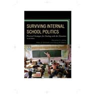 Surviving Internal School Politics Strategies for Dealing with the Internal Dynamics by Johns, Beverley H.; Mathur, Sarup R.; McGrath, Mary Z., 9781475800951