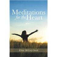 Meditations for the Heart by Smith, Erlene McCarty, 9781490890951