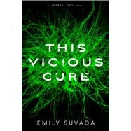 This Vicious Cure by Suvada, Emily, 9781534440951