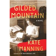 Gilded Mountain A Novel by Manning, Kate, 9781982160951