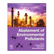 Abatement of Environmental Pollutants by Singh, Pardeep; Kumar, Ajay; Borthakur, Anwesha, 9780128180952