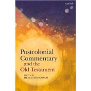 Postcolonial Commentary and the Old Testament by Gossai, Hemchand, 9780567680952