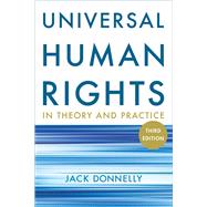 Universal Human Rights in Theory and Practice by Donnelly, Jack, 9780801450952