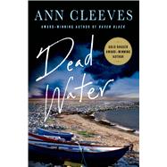 Dead Water A Shetland Mystery by Cleeves, Ann, 9781250060952