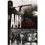 Aim for the Mayor by Stuart, Gary L., 9781436350952