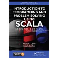 Introduction to Programming and Problem-Solving Using Scala, Second Edition by Lewis; Mark C., 9781498730952