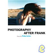 Photography After Frank by Gefter, Philip, 9781597110952