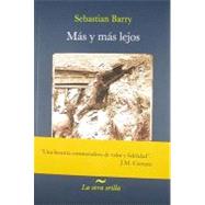 Mas y mas lejos/ A Long Long Way by Barry, Sebastian, 9789584510952