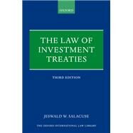 The Law of Investment Treaties by Salacuse, Jeswald W., 9780198850953