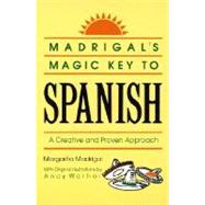 Madrigal's Magic Key to Spanish A Creative and Proven Approach by Madrigal, Margarita; Warhol, Andy, 9780385410953