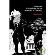 Modernism, Mass Culture, and the Aesthetics of Obscenity by Allison Pease, 9780521100953