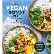 The Vegan Instant Pot Cookbook by Vora, Nisha, 9780525540953