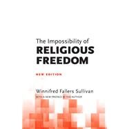 The Impossibility of Religious Freedom by Sullivan, Winnifred Fallers, 9780691180953