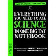 Everything You Need to Ace Science in One Big Fat Notebook by Workman Publishing, 9780761160953