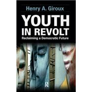 Youth in Revolt by Henry A. Giroux, 9781315630953