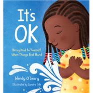 It's OK Being Kind to Yourself When Things Feel Hard by O'Leary, Wendy; Eide, Sandra; Germer, Christopher, 9781645470953