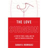 The Love Surgeon by Rodriguez, Sarah B., 9781978800953