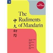 The Rudiments of Mandarin by Chan, Yan Yan; Yang, Hong; Yeung, Yuk; Zhang, Wei, 9789888390953